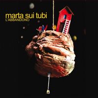 Marta sui Tubi - L'abbandono