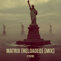 XTREME - Matrix (Reloaded) [MIX]