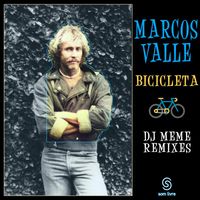 Marcos Valle - Bicicleta (DJ Meme Remixes)