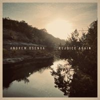 Andrew Osenga - Rejoice Again