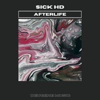 Sick HD - Afterlife