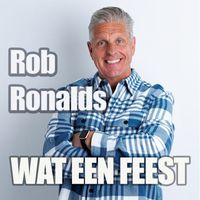Rob Ronalds - Wat Een Feest