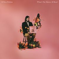 M Ross Perkins - What's the Matter, M Ross? (Explicit)