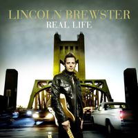 Lincoln Brewster - Real Life