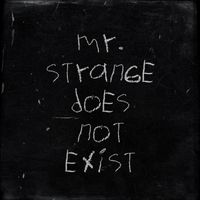 Mr. Strange - Mr. Strange Does Not Exist (Explicit)
