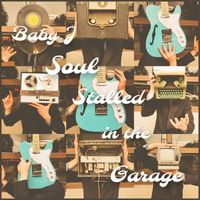 Baby J - Soul Stalled in the Garage (Explicit)
