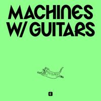 Minaxi - Machines w/ Guitars (Explicit)