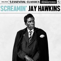 Screamin' Jay Hawkins - Essential Classics, Vol. 729: Screamin' Jay Hawkins