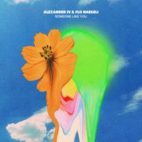 Alexander IV, Flo Naegeli - Someone Like You