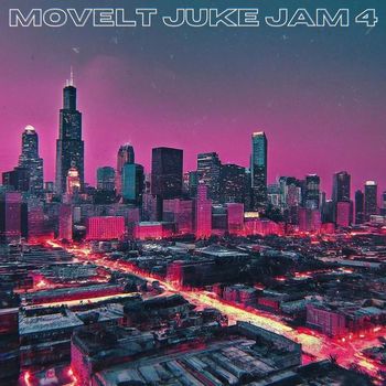 Moveltraxx Presents - MOVELT JUKE JAM 4 (Explicit)