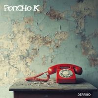 Poncho K - Derribo