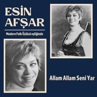Esin Afşar - Allam Allam Seni Yar