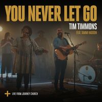Tim Timmons - You Never Let Go