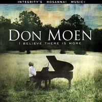 Don Moen - I Believe There Is More