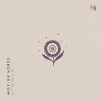 Mission House - Nothing Left to Do