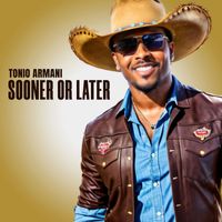 Tonio Armani - Sooner Or Later