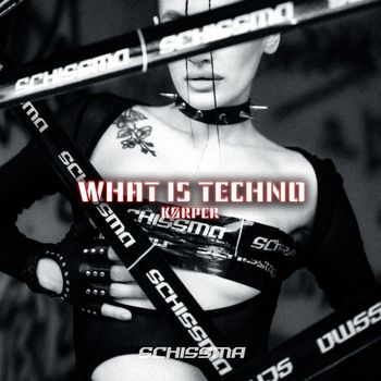 Kørper - What Is Techno