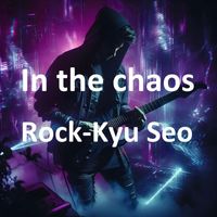 Rock-Kyu Seo - In the Chaos