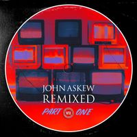 John Askew - John Askew - Remixed Part 1