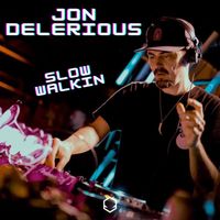 Jon Delerious - SLOW WALKIN