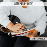 Fabio Martoglio - Il Tempo Non Ha Età