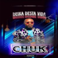 CHUKY - DEIXA DESSA VIDA (Explicit)