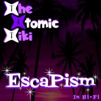 The Atomic Tiki - Escapism