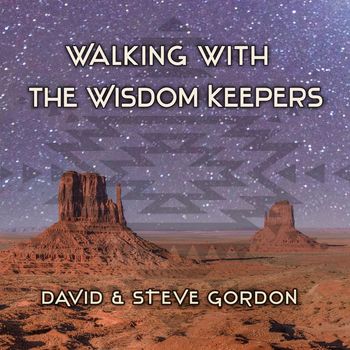 David & Steve Gordon - Walking with the Wisdom Keepers