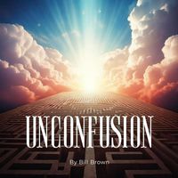 Bill Brown - Unconfusion