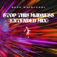 Deep Whirlpool - Stop This Madness