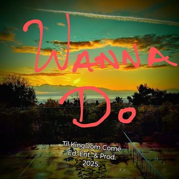 KingDom - Wanna Do (Explicit)