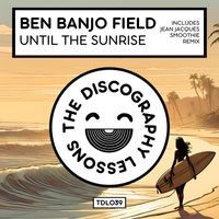 Ben Banjo Field - Until The Sunrise