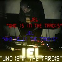 JEL - Who Is In The Tardis (LIVE)
