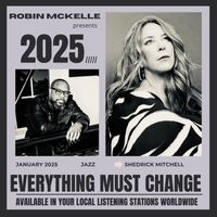 Robin McKelle - Everything Must Change (feat. Shedrick Mitchell)