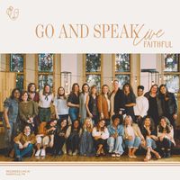 FAITHFUL - FAITHFUL: Go and Speak