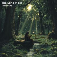 The Lone Piper - Tribal Flute