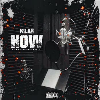 Kilah - How You Do Dat (Explicit)