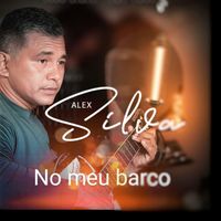 Alex Silva - No Meu Barco