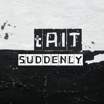 Tait - Suddenly (Explicit)