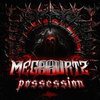 Megahurtz - Possession