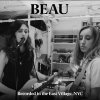Beau - Recorded in the East Village, NYC