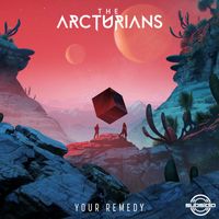 The Arcturians - Your Remedy (Explicit)