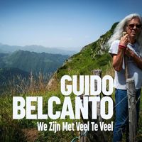 Guido Belcanto - We Zijn Met Veel Te Veel