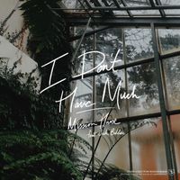 Mission House - I Don't Have Much