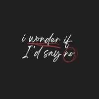 Common Hymnal - I Wonder If I'd Say No