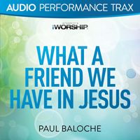 Paul Baloche - What a Friend We Have In Jesus
