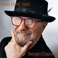 Sergio Caputo - MAI DIRE MAI