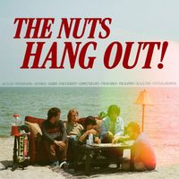 The Nuts - The Nuts Hang Out!