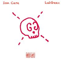 GEEZ - Ion Care (Explicit)
