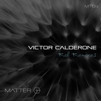 Victor Calderone - Roll - The Remixes